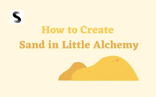 How to Create Sand in Little Alchemy