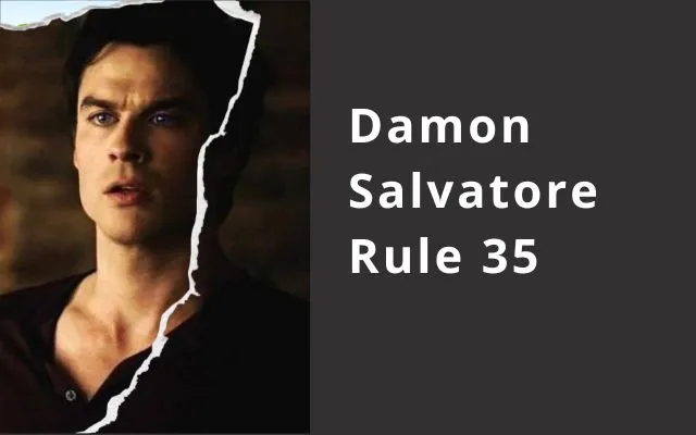 Damon Salvatore Rule 35